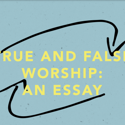 True and False Worship: An Essay