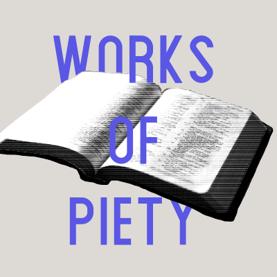 Works of Piety as a Means of Grace